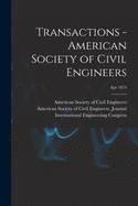 Transactions - American Society of Civil Engineers; Apr 1874