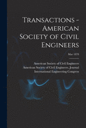 Transactions - American Society of Civil Engineers; Mar 1878