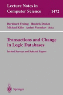 Transactions and Change in Logic Databases: International Seminar on Logic Databases and the Meaning of Change, Schloss Dagstuhl, Germany, September 23-27, 1996 and Ilps'97 Post-Conference Workshop on (Trans)Actions and Change in Logic Programming and...