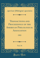 Transactions and Proceedings of the American Philological Association, Vol. 34: 1903 (Classic Reprint)