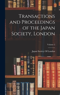 Transactions and Proceedings of the Japan Society, London; Volume 2 - Japan Society of London (Creator)