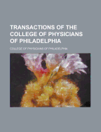 Transactions of the College of Physicians of Philadelphia