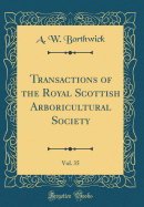 Transactions of the Royal Scottish Arboricultural Society, Vol. 35 (Classic Reprint)
