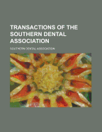 Transactions of the Southern Dental Association