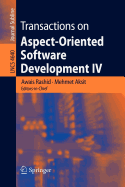 Transactions on Aspect-Oriented Software Development IV - Rashid, Awais (Editor), and Aksit, Mehmet (Editor)