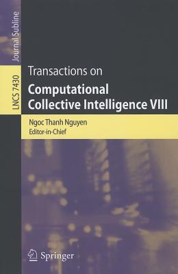Transactions on Computational Collective Intelligence VIII - Nguyen, Ngoc-Thanh (Editor)
