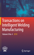 Transactions on Intelligent Welding Manufacturing: Volume II No. 4 2018