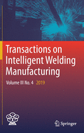 Transactions on Intelligent Welding Manufacturing: Volume III No. 4 2019