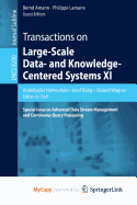 Transactions on Large-Scale Data- and Knowledge-Centered Systems XI: Special Issue on Advanced Data Stream Management and Continuous Query Processing