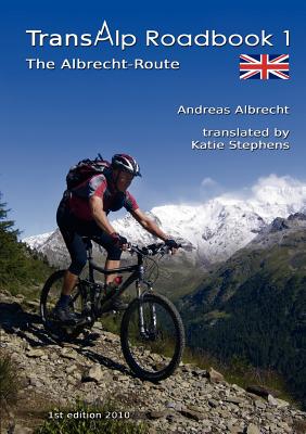 Transalp Roadbook 1 - The Albrecht-Route - Albrecht, Andreas