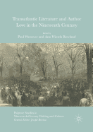 Transatlantic Literature and Author Love in the Nineteenth Century