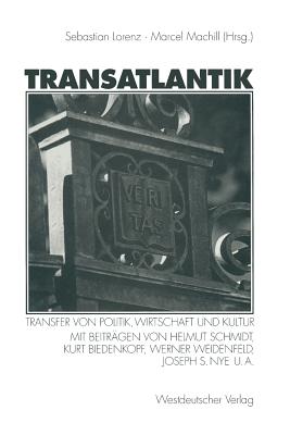 Transatlantik: Transfer Von Politik, Wirtschaft Und Kultur - Lorenz, Sebastian (Editor), and Schmidt, Helmut (Contributions by), and Machill, Marcel (Editor)