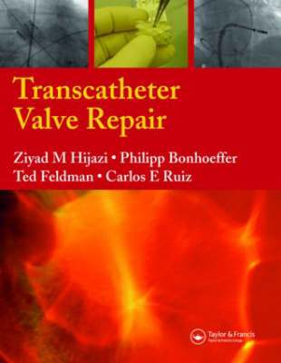 Transcatheter Valve Repair - Hijazi, Ziyad M, MD, MPH (Editor), and Ruiz, Carlos E (Editor), and Bonhoeffer, Philipp (Editor)