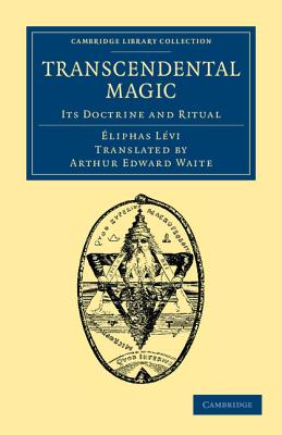 Transcendental Magic: Its Doctrine and Ritual - Lvi, liphas, and Waite, Arthur Edward (Translated by)