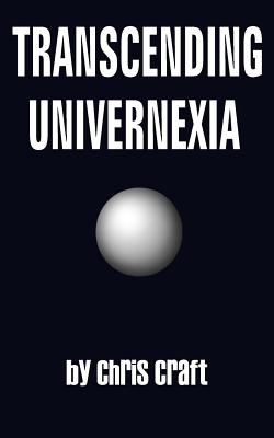 Transcending Univernexia - Craft, Chris