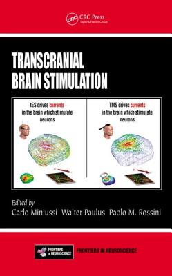 Transcranial Brain Stimulation - Miniussi, Carlo (Editor), and Paulus, Walter (Editor), and Rossini, Paolo M (Editor)