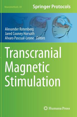 Transcranial Magnetic Stimulation - Rotenberg, Alexander (Editor), and Horvath, Jared Cooney (Editor), and Pascual-Leone, Alvaro (Editor)