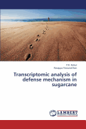 Transcriptomic Analysis of Defense Mechanism in Sugarcane