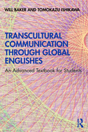 Transcultural Communication Through Global Englishes: An Advanced Textbook for Students