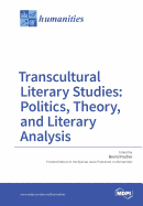 Transcultural Literary Studies: Politics, Theory, and Literary Analysis