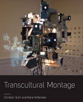 Transcultural Montage - Suhr, Christian (Editor), and Willerslev, Rane (Editor)