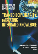 Transdisciplinarity: Creating Integrated Knowledge