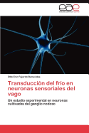 Transduccion del Frio En Neuronas Sensoriales del Vago