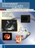 Transesophageal Echocardiography Multimedia Manual, First Edition: A Perioperative Transdisciplinary Approach (Book + DVD)