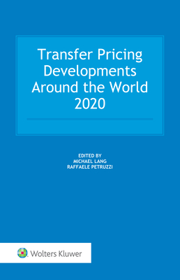 Transfer Pricing Developments Around the World 2020 - Lang, Michael, and Petruzzi, Raffaele