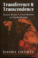 Transference & Transcendence: Ernest Becker's Contribution to Psychotherapy