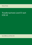 Transfernachweis Level D nach ICB 3.0: Nach Z08 Version 20 M?rz 2015