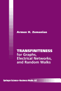 Transfiniteness: For Graphs, Electrical Networks, and Random Walks