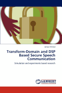 Transform-Domain and DSP Based Secure Speech Communication