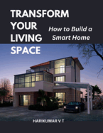 Transform Your Living Space: How to Build a Smart Home