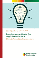 Transformando Utopia Em Neg?cio de Verdade