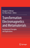 Transformation Electromagnetics and Metamaterials: Fundamental Principles and Applications