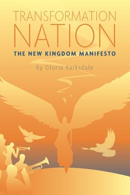 Transformation Nation: The New Kingdom Manifesto - Barksdale, Gloria J