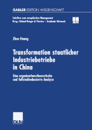 Transformation Staatlicher Industriebetriebe in China: Eine Organisationstheoretische Und Fallstudienbasierte Analyse