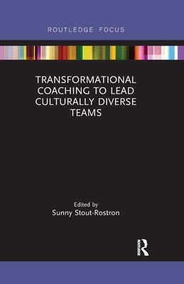 Transformational Coaching to Lead Culturally Diverse Teams - Stout-Rostron, Sunny