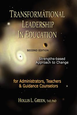 Transformational Leadership in Education: Second Edition - Green, Hollis L