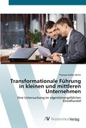 Transformationale F?hrung in kleinen und mittleren Unternehmen