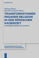 Transformationen Paganer Religion in Der Rmischen Kaiserzeit