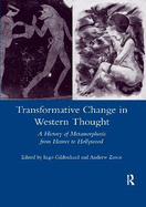 Transformative Change in Western Thought: A History of Metamorphosis from Homer to Hollywood