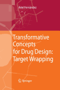 Transformative Concepts for Drug Design: Target Wrapping