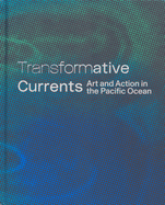 Transformative Currents: Art and Action in the Pacific Ocean