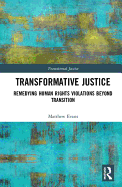 Transformative Justice: Remedying Human Rights Violations Beyond Transition