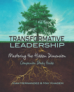 Transformative Leadership: Mastering the Hidden Dimension