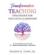 Transformative Teaching Strategies: A Complete Guide for Special Education Teachers.