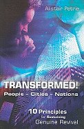 Transformed!: Peoples, Cities, Nations; 10 Principles for Sustaining Genuine Revival