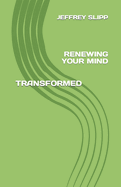 Transformed: Renewing Your Mind